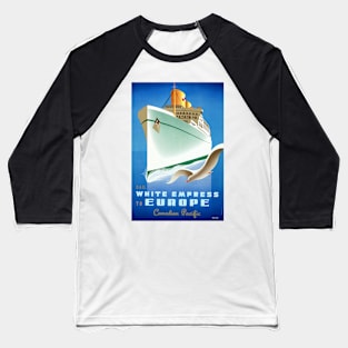 Vintage Travel Poster Canada Sail with the White Empress to Europe Baseball T-Shirt